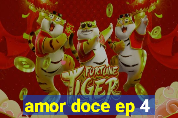 amor doce ep 4